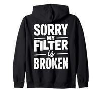 Lo Siento, mi Filtro está Roto Cita de Humor sarcástico Sudadera con Capucha