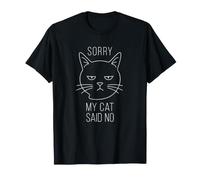 Lo Siento, mi Gato Dijo Que no Hay un Juego de Palabras Divertido Camiseta