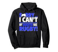 Lo siento mi hija tiene rugby - Rugby mamá o papá Sudadera con Capucha