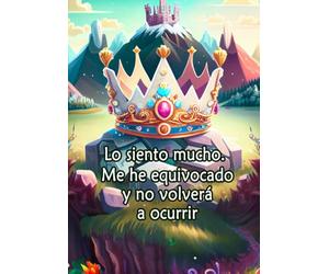 Lo siento mucho. Me he equivocado y no volverá a ocurrir: Una colección de divertidos cuentos, llenos de príncipes y princesas que no comieron perdices