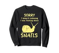 Lo siento, no estaba escuchando Estaba pensando en caracoles Gracioso Sudadera