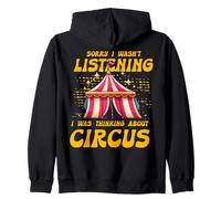 Lo siento, no estaba escuchando Estaba pensando en Circus Sudadera con Capucha