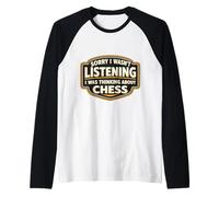 Lo Siento, no Estaba Escuchando, Estaba Pensando en el Amante del ajedrez Camiseta Manga Raglan