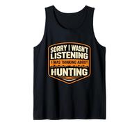 Lo Siento, no Estaba Escuchando, Estaba Pensando en Hunting Hunter Camiseta sin Mangas