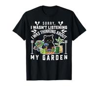 Lo Siento, no Estaba Escuchando, Estaba Pensando en mi jardín Camiseta