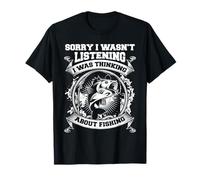 Lo Siento, no Estaba Escuchando, Estaba Pensando en Pescar Divertido Camiseta