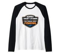 Lo Siento, no Estaba Escuchando, Estaba Pensando en Pescar Fisher Camiseta Manga Raglan