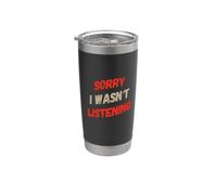 Lo siento, no estaba escuchando mensajes divertidos Citas divertidas de humor Vaso térmico de acero inoxidable de doble pared