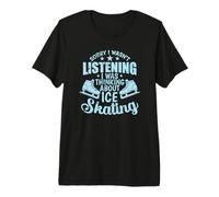 Lo Siento, no Estaba Escuchando Patinaje sobre Hielo Camiseta Premium