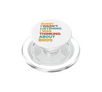 Lo Siento, no Estaba Escuchando Pensando en Aves Birdwatcher PopSockets PopGrip para MagSafe