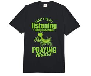 Lo Siento, no Estaba Escuchando Praying Mantis Comfort Colors Adult Heavyweight T-Shirt