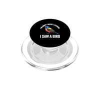 Lo Siento, no Estaba Escuchando, Vi un pájaro Pintado banderines PopSockets PopGrip para MagSafe