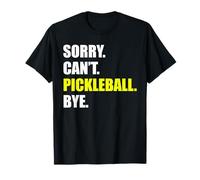 Lo Siento, no Pickleball Bye Divertido Jugador de Pickleball Camiseta