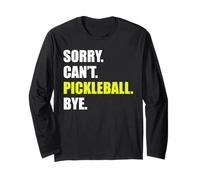 Lo Siento, no Pickleball Bye Divertido Jugador de Pickleball Manga Larga
