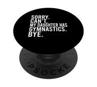 Lo Siento, ¿no Puede mi Hija Hacer Gimnasia? Adiós, Dicho Divertido PopSockets PopGrip Adhesivo