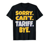 Lo Siento. No Puedo. Arancel. Adiós. - Comercio y Economía Humor Camiseta gráfica económica
