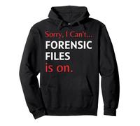 Lo Siento, no Puedo Archivos forenses está en tee - Ciencia Forense Sudadera con Capucha