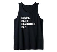 Lo Siento, no Puedo Cultivar jardinería - Jardinero Camiseta sin Mangas