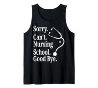 Lo Siento, no Puedo despedirse de la Escuela de enfermería Camiseta sin Mangas