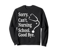 Lo Siento, no Puedo despedirse de la Escuela de enfermería Sudadera