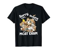 Lo Siento, no Puedo estudiar para la admisión a la Universidad de Medicina del Examen MCAT Camiseta