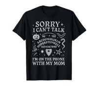 Lo Siento, no Puedo Hablar, Estoy en el teléfono con mi mamá Ouija Board Camiseta