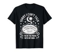 Lo Siento, no Puedo Hablar, Estoy en el teléfono con mi mamá Ouija Board Camiseta