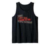 Lo siento, no puedo hablar, hablé con dos personas ayer Gracioso Camiseta sin Mangas
