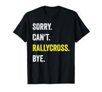 Lo siento, no puedo hacer rallycross, divertido conductor aficionado Camiseta