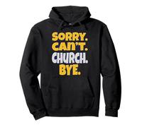 Lo siento. No puedo. Iglesia. Adiós. - Fe y tiempo de adoración Sudadera con Capucha