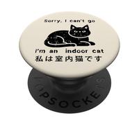 Lo Siento, no Puedo IR, Soy un Gato de Interior, Dicho Divertido para Mujeres, Hombres, niñas y niños PopSockets PopGrip Adhesivo