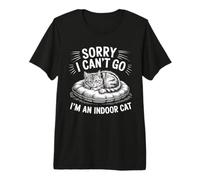Lo Siento, no Puedo IR, Soy un Gato de Interior, Divertido, Amante de Las Mascotas Camiseta Premium
