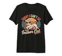 Lo Siento, no Puedo IR, Soy un Gato de Interior, Divertido, Amante de Las Mascotas Camiseta Premium