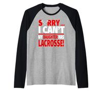 Lo Siento, no Puedo mi Hija Tiene Lacrosse - Mamá o papá Camiseta Manga Raglan