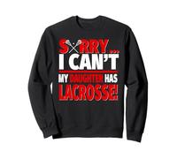 Lo Siento, no Puedo mi Hija Tiene Lacrosse - Mamá o papá Sudadera