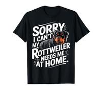 Lo siento, no puedo, mi Rottweiler me necesita Camiseta