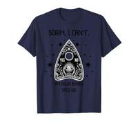 Lo Siento, no Puedo mi Tabla de Ouija Dijo Que no es Paranormal Divertido Camiseta