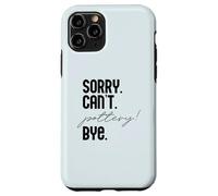 LO Siento. NO Puedo. Pottery! ADIÓS. Potter Ceramics Meme EN LA Espalda Carcasa para iPhone 11 Pro