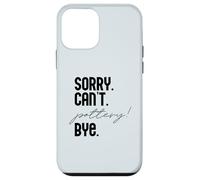 LO Siento. NO Puedo. Pottery! ADIÓS. Potter Ceramics Meme EN LA Espalda Carcasa para iPhone 12 Mini