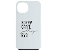 LO Siento. NO Puedo. Pottery! ADIÓS. Potter Ceramics Meme EN LA Espalda Carcasa para iPhone 13