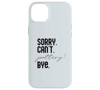 LO Siento. NO Puedo. Pottery! ADIÓS. Potter Ceramics Meme EN LA Espalda Carcasa para iPhone 14 Plus