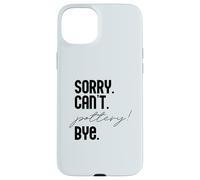 LO Siento. NO Puedo. Pottery! ADIÓS. Potter Ceramics Meme EN LA Espalda Carcasa para iPhone 15 Plus
