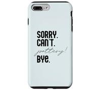 LO Siento. NO Puedo. Pottery! ADIÓS. Potter Ceramics Meme EN LA Espalda Carcasa para iPhone 7 Plus/8 Plus