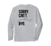 LO Siento. NO Puedo. Pottery! ADIÓS. Potter Ceramics Meme EN LA Espalda Manga Larga