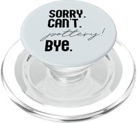 LO Siento. NO Puedo. Pottery! ADIÓS. Potter Ceramics Meme EN LA Espalda PopSockets PopGrip para MagSafe