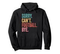 Lo Siento, no Puedo Salir del fútbol Sudadera con Capucha