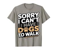 Lo Siento, no Puedo Tener Perros para pasear Amante de los Perros Camiseta