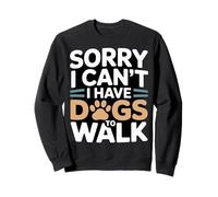 Lo Siento, no Puedo Tener Perros para pasear Amante de los Perros Sudadera