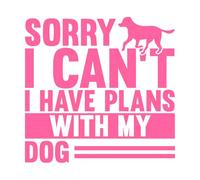 Lo siento, no puedo tener planes con el regalo de mi pata de perro. Calcomanías de vinilo para murales y paredes 42x43.2cm Decoración de tiendas Rosa