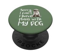Lo Siento, no Puedo Tener Planes con mi simpática dueña de Perro PopSockets PopGrip Adhesivo